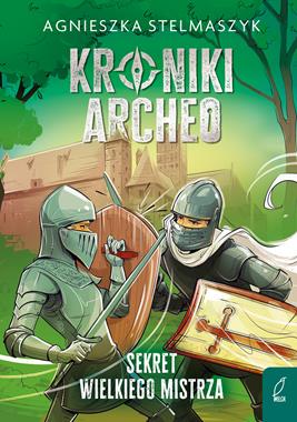 Kroniki Archeo. Tom 3. Sekret Wielkiego Mistrza
