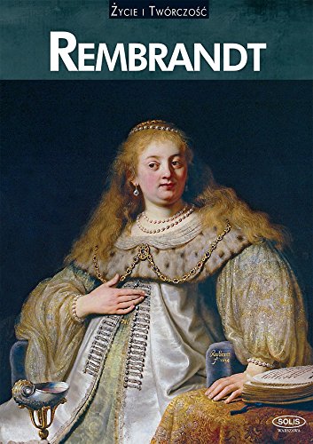 Rembrandt. Życie i twórczość