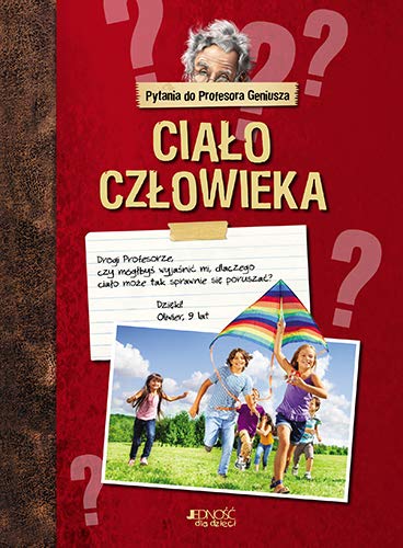 Pytania do Profesora Geniusza. Ciało człowieka