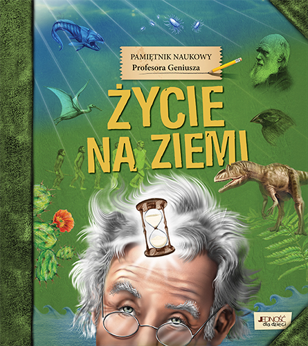 Pamiętnik Naukowy Profesora Geniusza. Życie na Ziemi