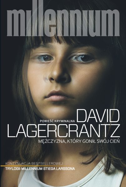 Millennium. Tom 5. Mężczyzna, który gonił swój cień