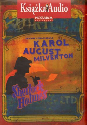 Sherlock Holmes. Karol August Milverton.