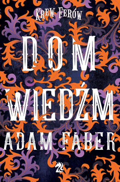 Krew Ferów. Dom Wiedźm. Tom 2