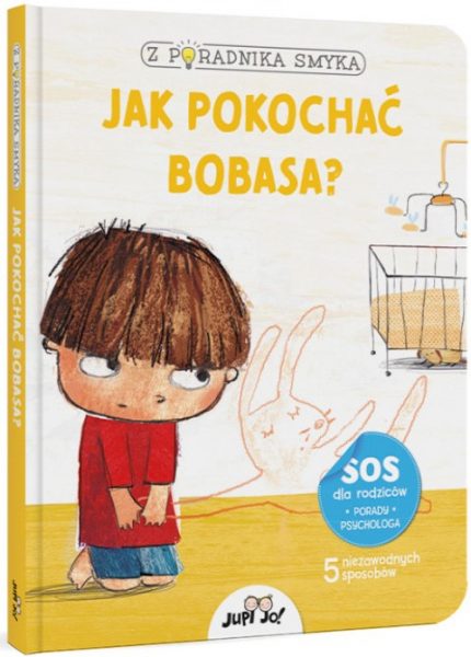 Z poradnika smyka. Jak pokochać bobasa?