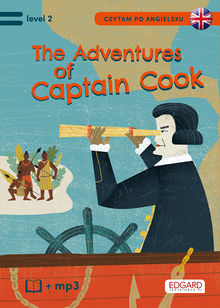 Czytam po angielsku. The Adventures of Captain Cook / Przygody Kapitana Cooka. Poziom 2