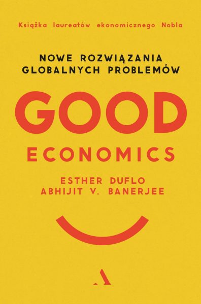Good Economics. Nowe rozwiązania globalnych problemów