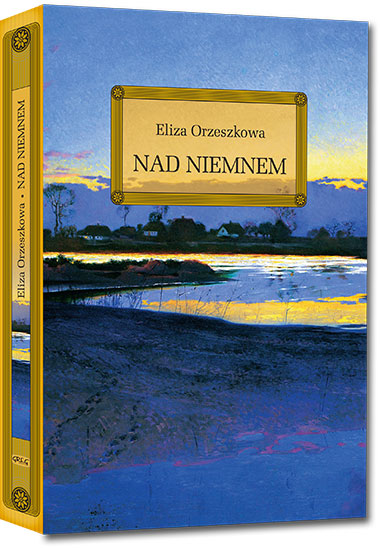 Nad Niemnem (wydanie z opracowaniem i streszczeniem)