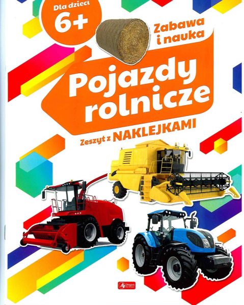Pojazdy rolnicze. Zeszyt z naklejkami