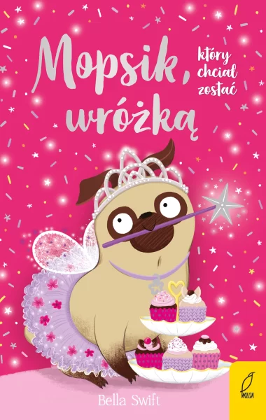 Mopsik, który chciał zostać wróżką. Tom 7