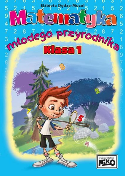 Matematyka młodego przyrodnika. Klasa 1