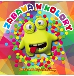 Zabawa w kolory. 30 kartek superzabawy