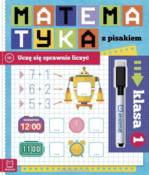 Matematyka z pisakiem. Uczę się sprawnie liczyć