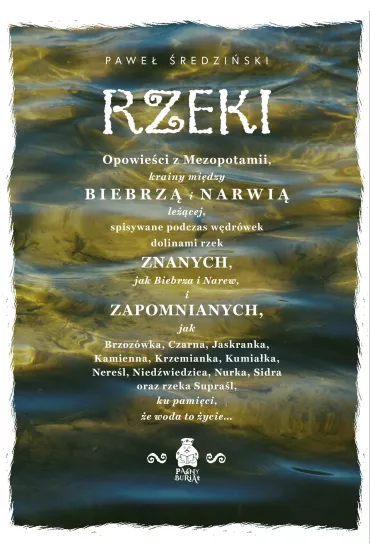 Rzeki. Opowieści z Mezopotamii, krainy między Biebrzą i Narwią leżącej. Paśny Buriat