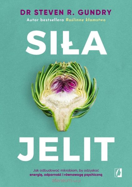 Siła jelit. Jak odbudować mikrobiom…