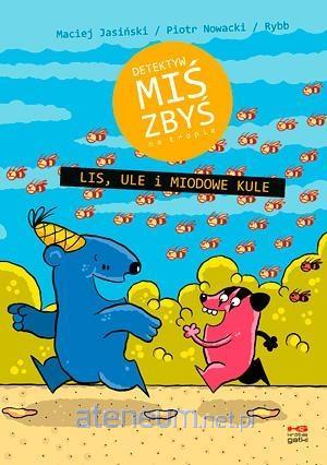Detektyw Miś Zbyś na tropie. Lis, Ule i miodowe kule