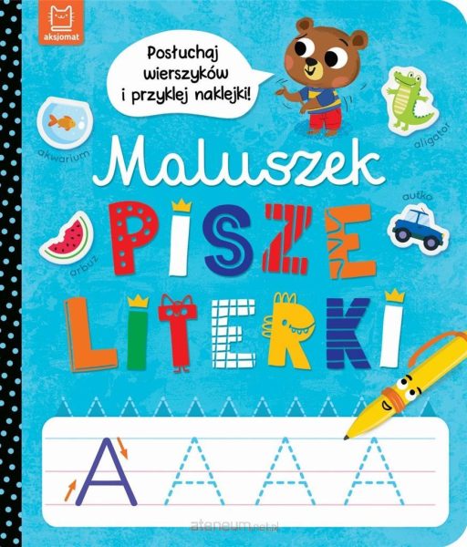 Maluszek pisze literki. Posłuchaj wierszyków…