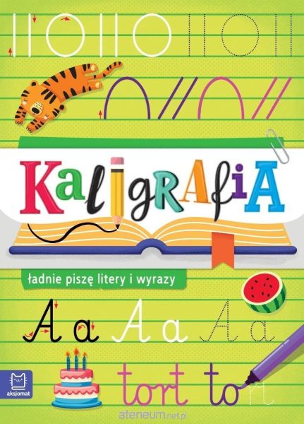 Kaligrafia – ładnie piszę litery i wyrazy