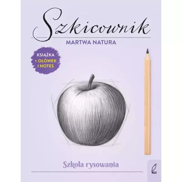 Martwa natura. Szkicownik. Szkoła rysowania