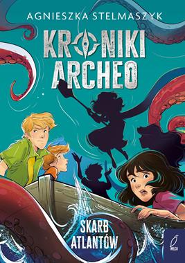 Kroniki Archeo. Tom 2. Skarb Atlantów