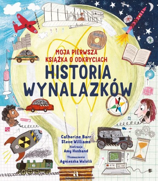 Historia wynalazków. Moja pierwsza książka o…