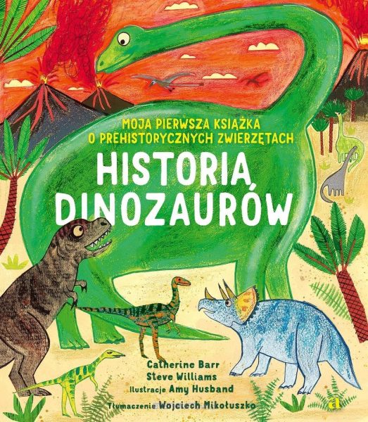 Historia Dinozaurów. Moja pierwsza książka…