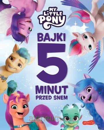 My Little Pony. Nowe pokolenie. Bajki 5 minut…