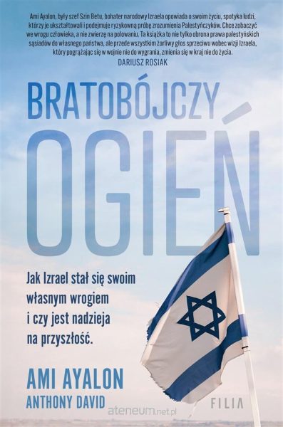 Bratobójczy ogień. Jak Izrael stał się swoim…